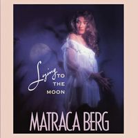 Matraca Berg - Lying To The Moon